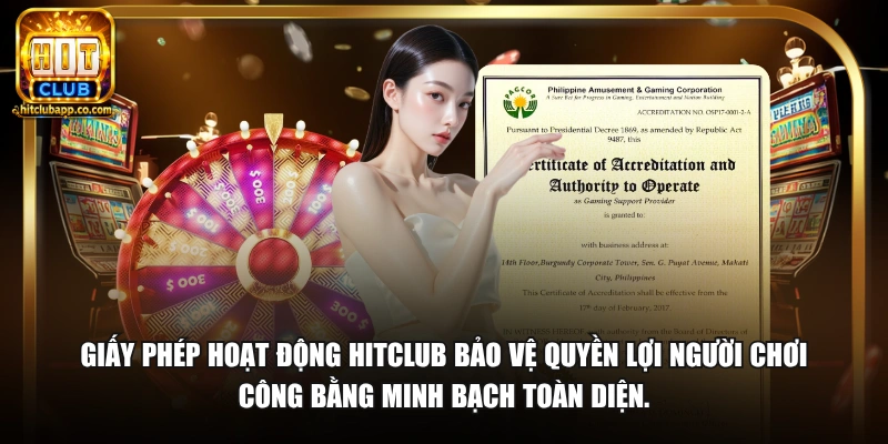 Giấy Phép Hoạt Động 5 Giấy phép hoạt động HitClub bảo vệ quyền lợi người chơi công bằng minh bạch toàn diện.